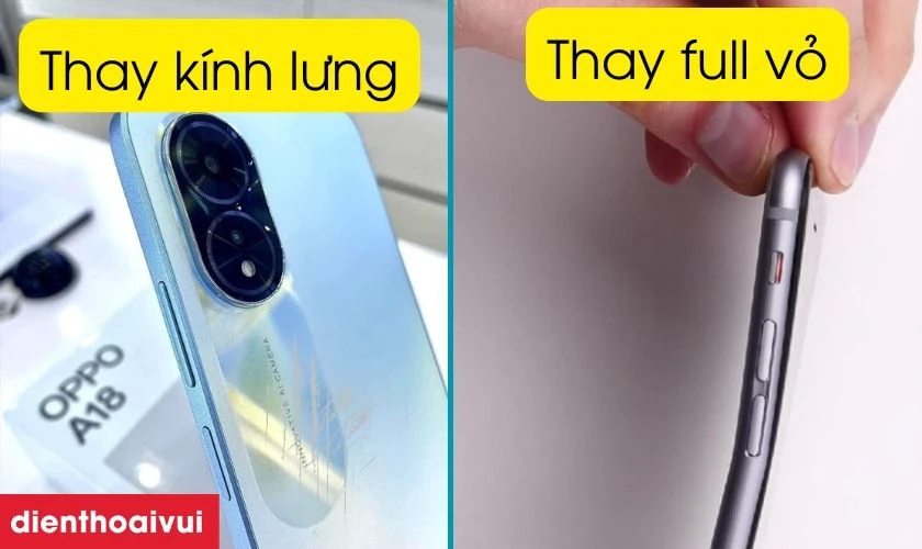Ph&acirc;n biệt thay k&iacute;nh lưng v&agrave; thay vỏ full Oppo A18