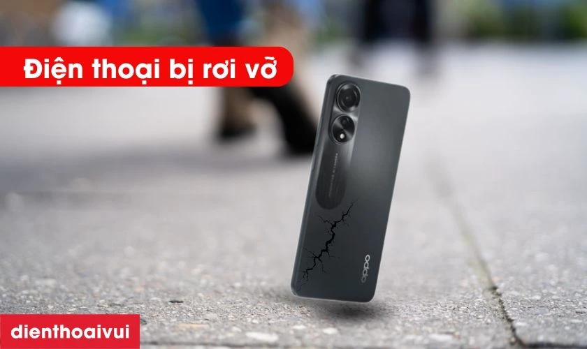 Nguy&ecirc;n nh&acirc;n khiến mặt lưng OPPO A78 bị nứt vỡ, xuống cấp