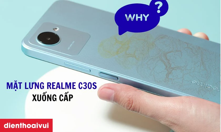 Nguy&ecirc;n nh&acirc;n khiến mặt lưng Realme C30S bị nứt vỡ