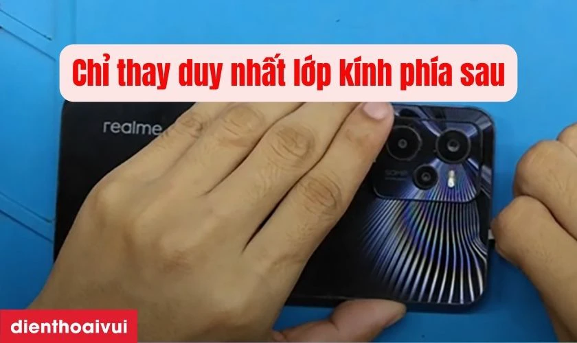 Thay k&iacute;nh lưng Realme C35 bao gồm những g&igrave;?
