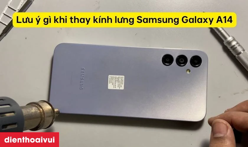 Cần lưu &yacute; g&igrave; khi thay k&iacute;nh lưng Samsung