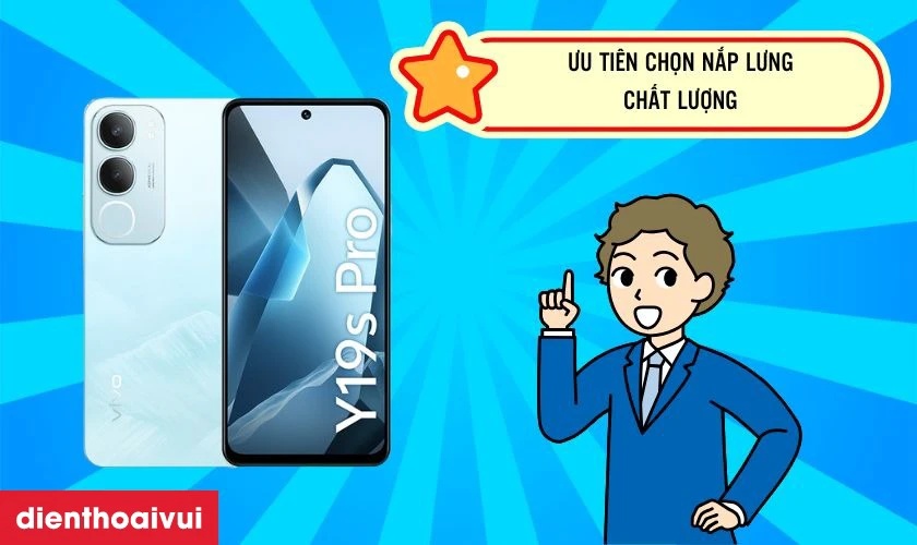 C&aacute;ch chọn loại nắp lưng Vivo Y19S Pro chất lượng