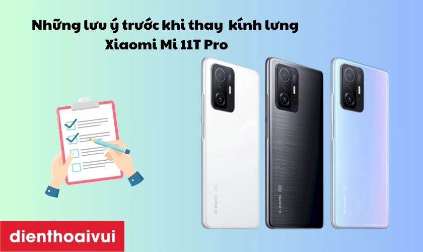 Những lưu ý trước khi thay kính lưng Xiaomi Mi 11T Pro