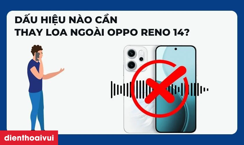 Thay loa ngo&agrave;i OPPO Reno 14