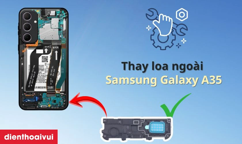 Khi n&agrave;o bạn cần thay loa ngo&agrave;i Samsung Galaxy A35
