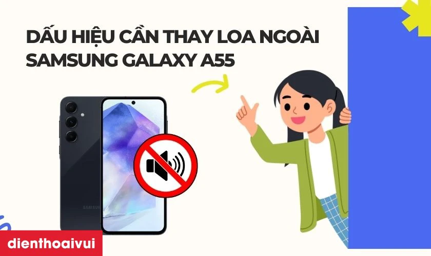 Thay loa ngo&agrave;i Samsung Galaxy A55