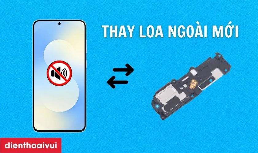 Thay loa ngoài Samsung Galaxy S25 FE là gì?