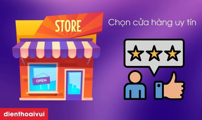 Chọn cửa hàng nhiều đánh giá tốt