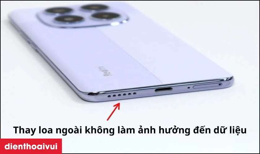 Thay loa ngoài Xiaomi Redmi Note 14 Pro thay loa ngoài có ảnh hưởng gì đến dữ liệu không?