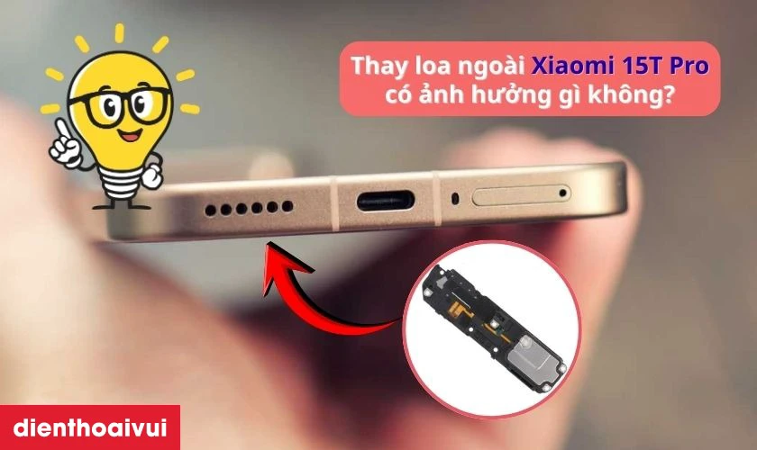 Thay loa ngo&agrave;i Xiaomi 15T Pro ảnh hưởng g&igrave; đến dữ liệu kh&ocirc;ng