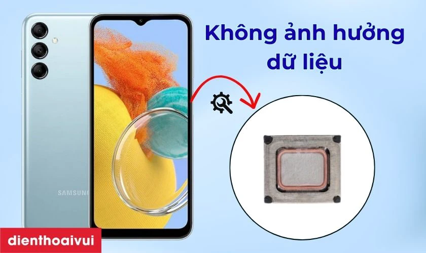 Thay loa trong Samsung Galaxy M14 kh&ocirc;ng ảnh hưởng dữ liệu