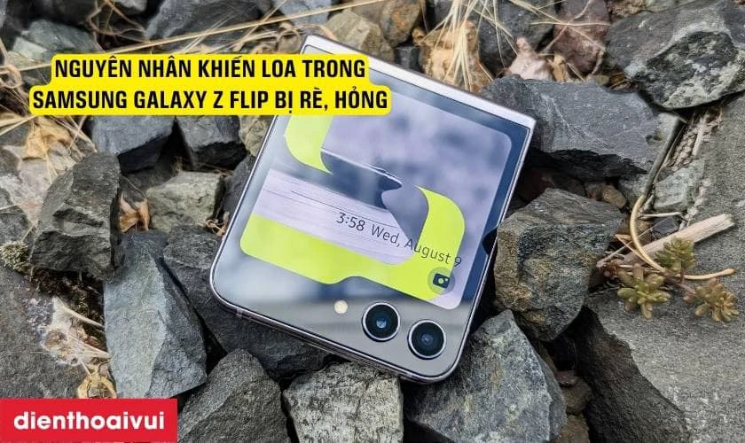 Nguy&ecirc;n nh&acirc;n khiến loa trong Samsung Galaxy Z Flip bị r&egrave;, hỏng
