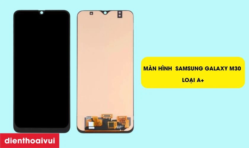 Màn hình Samsung Galaxy M30 loại A+ là gì?