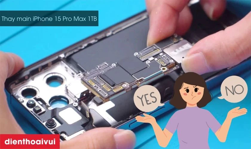 C&oacute; n&ecirc;n thay main iPhone 15 Pro Max 1TB kh&ocirc;ng?