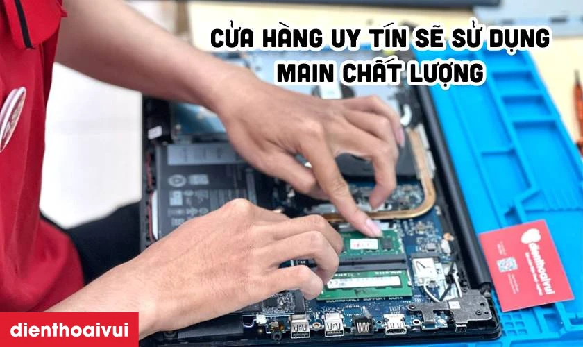 Tiêu chí lựa chọn địa chỉ thay main laptop Đồng Nai