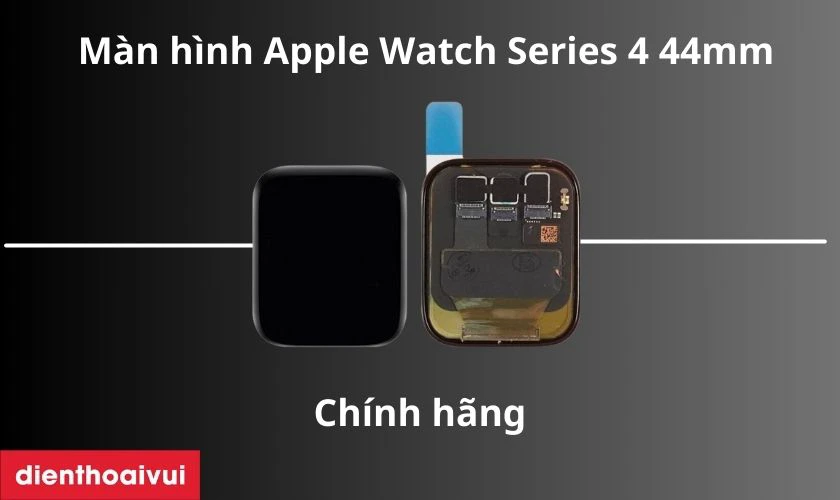 Màn hình Apple Watch Series 4 44mm chính hãng