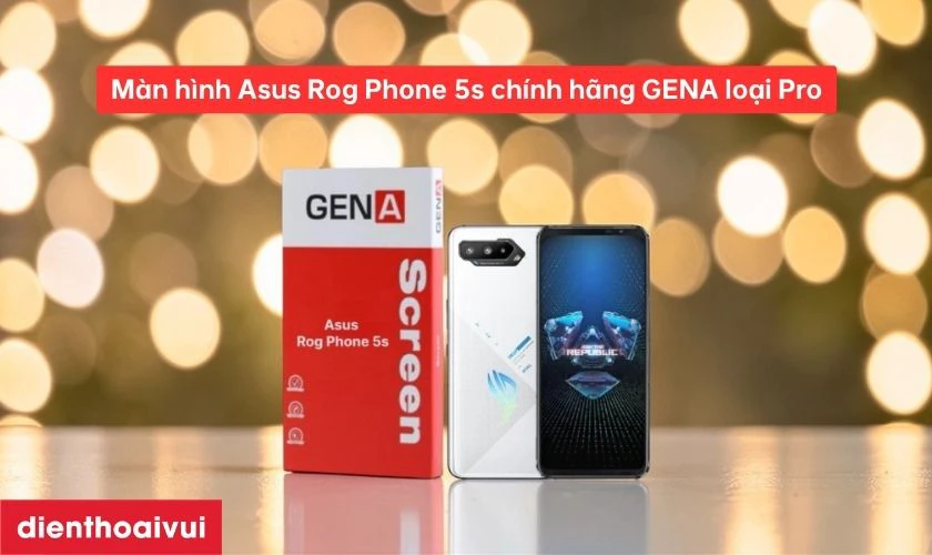 Giới thiệu m&agrave;n h&igrave;nh Asus Rog Phone 5s GENA loại Pro