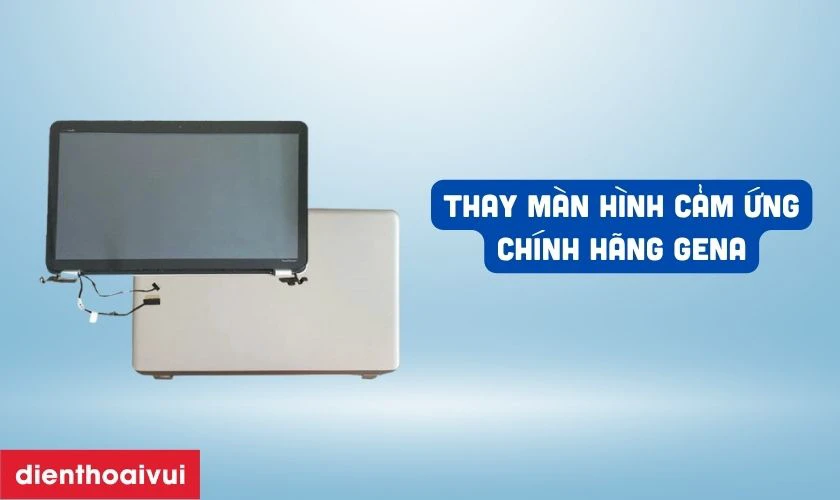 Vì sao nên chọn thay màn hình cảm ứng laptop HP Envy 13BA chính hãng GENA