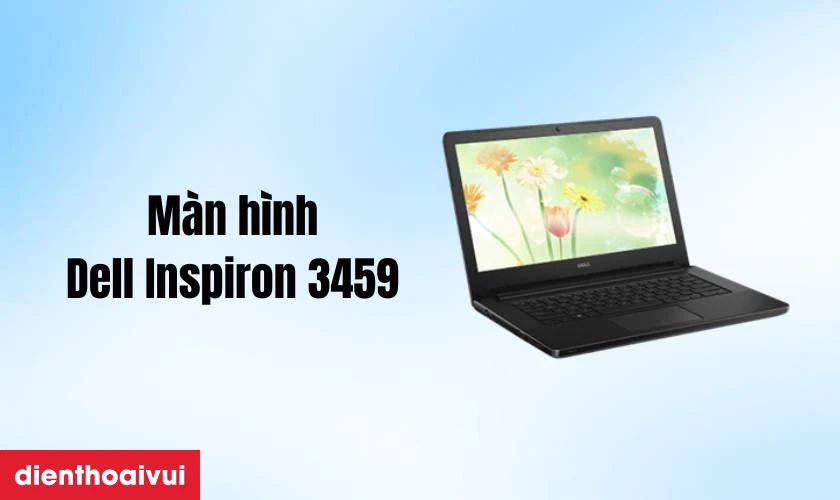 Đặc điểm nổi bật của màn hình Dell Inspiron 3459