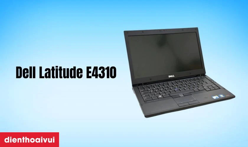 Đặc điểm nổi bật của màn hình Dell Latitude E4310