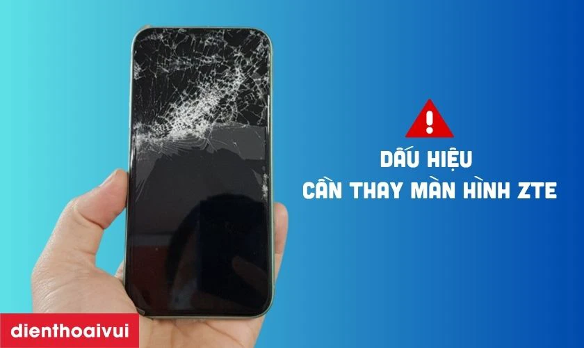 Khi n&agrave;o bạn cần thay m&agrave;n h&igrave;nh điện thoại ZTE?