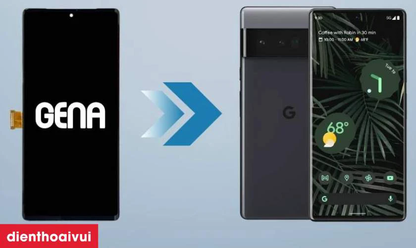 M&agrave;n h&igrave;nh Google Pixel 6 thay cho GENA loại Pro c&oacute; tốt kh&ocirc;ng?