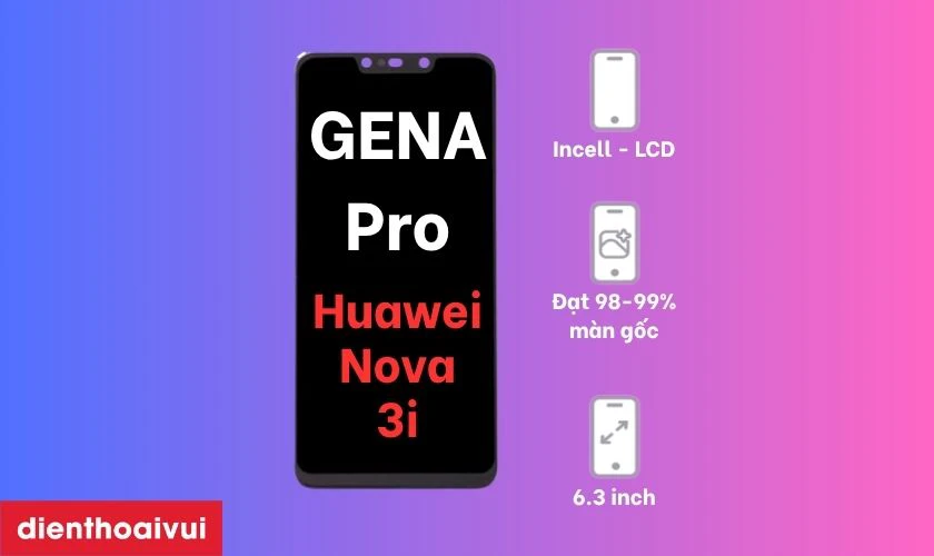 Màn hình Huawei Nova 3i GENA loại Pro là gì?