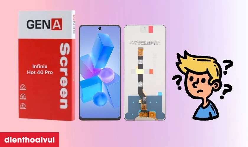 M&agrave;n h&igrave;nh Infinix Hot 40 Pro ch&iacute;nh h&atilde;ng GENA loại Pro l&agrave; g&igrave;?