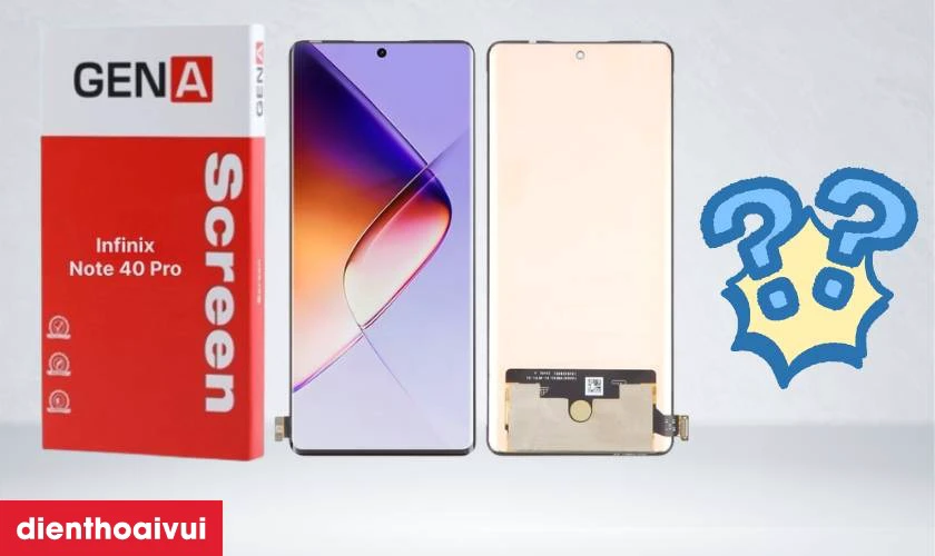 Thay m&agrave;n h&igrave;nh Infinix Note 40 Pro ch&iacute;nh h&atilde;ng GENA loại Pro