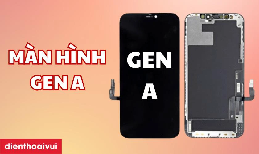 Giới thiệu màn hình Gen A