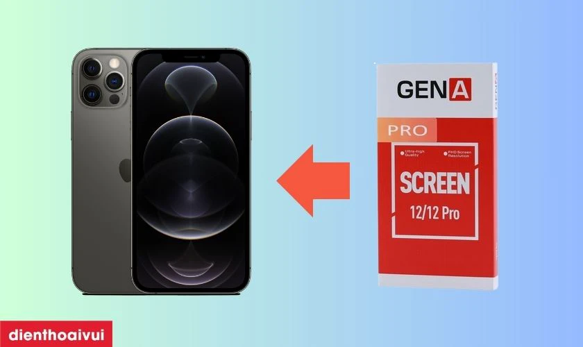 Màn hình iPhone 12 Pro chính hãng GENA loại Pro là gì?