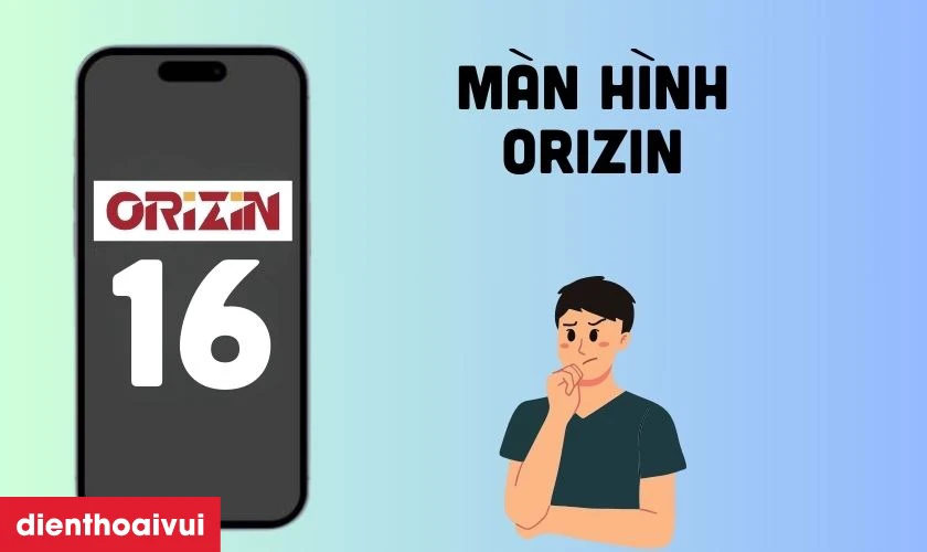 Màn hình iPhone 16 chính hãng Orizin giá tốt chất lượng ổn định