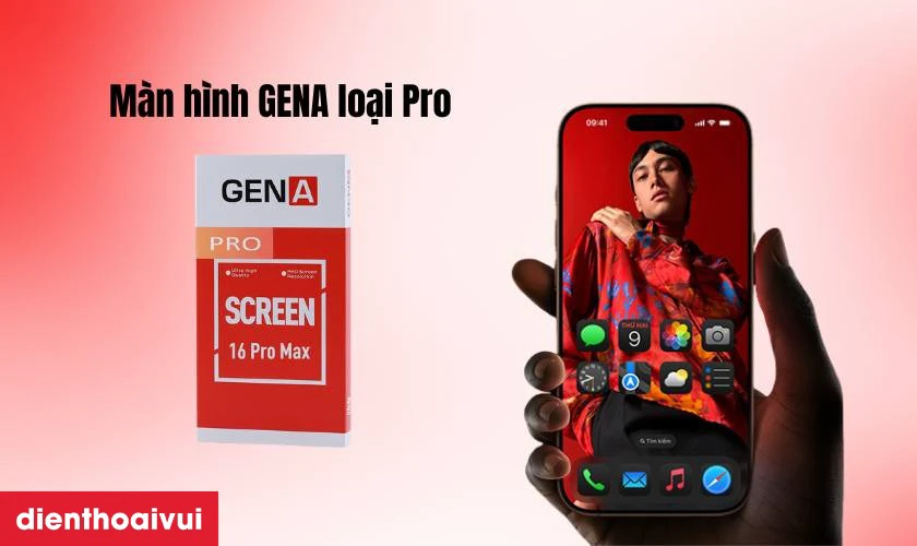 Màn hình iPhone 16 Pro Max chính hãng GENA loại Pro là gì