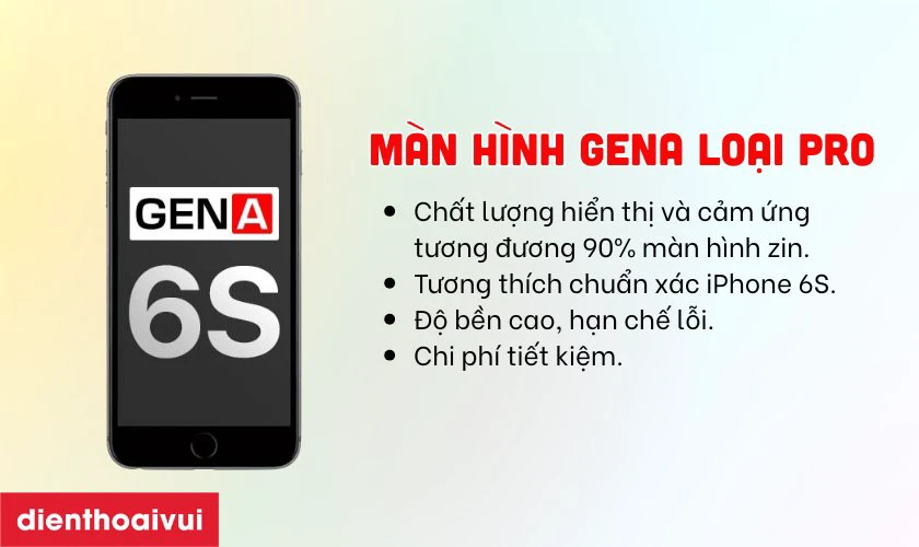 Màn hình GENA loại Pro thay cho iPhone 6S có tốt không?