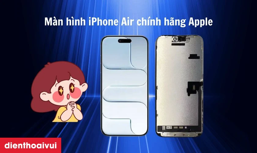 C&aacute;c loại m&agrave;n h&igrave;nh iPhone Air hiện c&oacute;