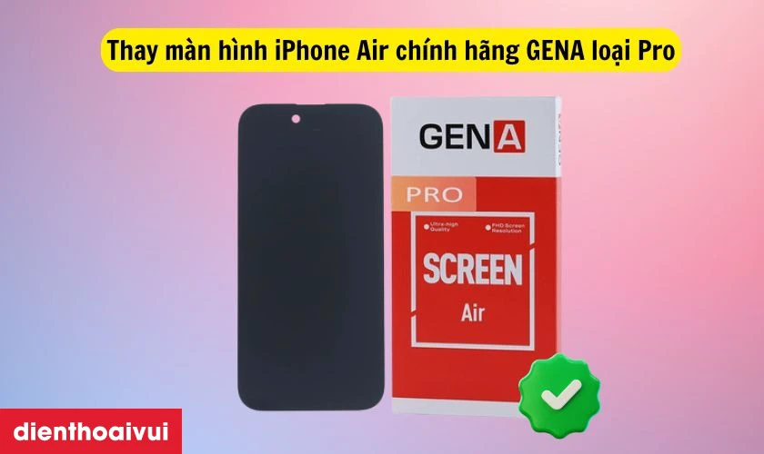 N&ecirc;n thay m&agrave;n h&igrave;nh iPhone Air loại n&agrave;o