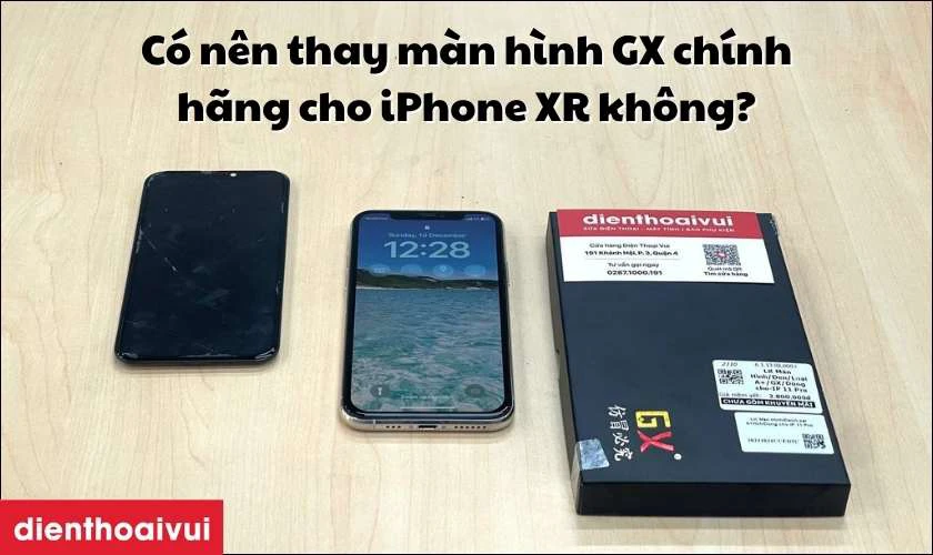 Có nên thay màn hình GX chính hãng cho iPhone XR không?
