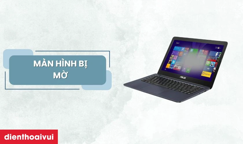Dấu hiệu nhận biết màn hình Asus E402M cần được thay mới