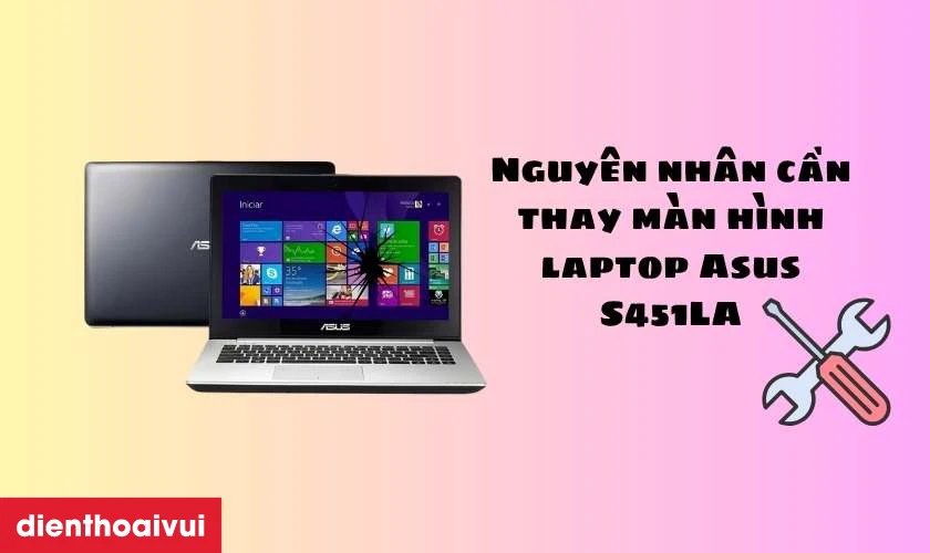 Nguyên nhân cần thay màn hình laptop Asus S451LA