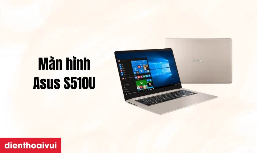 Đặc điểm nổi bật của màn hình Asus S510U