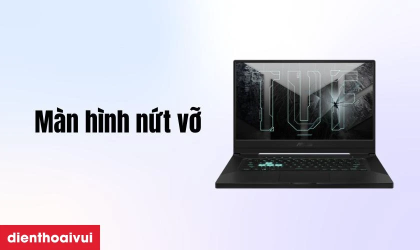 Dấu hiệu cần thay màn hình laptop Asus TUF DASH F15 FX517ZC