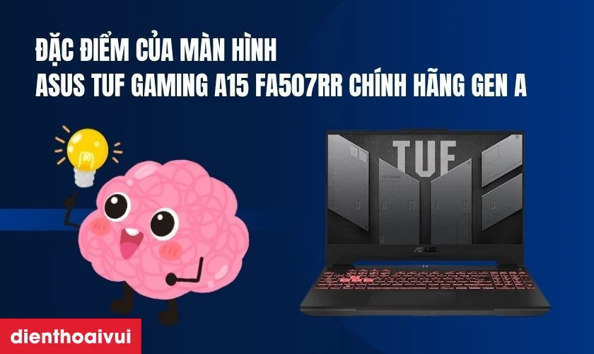 Đặc điểm nổi bật của màn hình Asus TUF Gaming A15 FA507RR chính hãng GENA