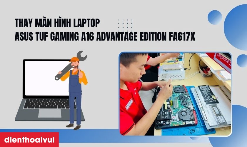 Thay màn hình laptop Asus TUF Gaming A16 Advantage Edition FA617X chính hãng