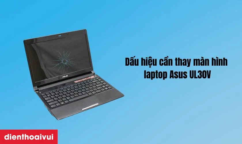 Thay m&agrave;n h&igrave;nh laptop Asus UL30V
