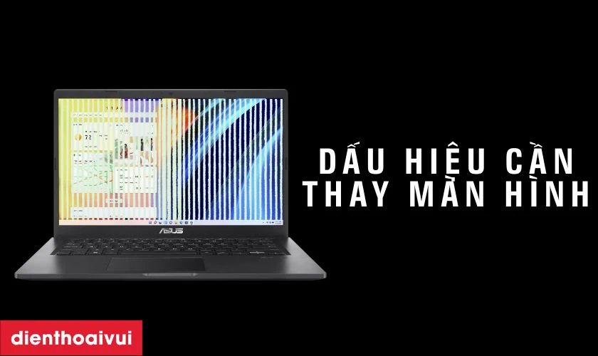 Dấu hiệu cần thay màn hình laptop Asus Vivobook 14 X1400
