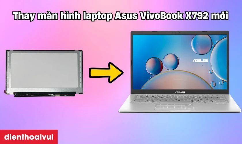 Thay m&agrave;n h&igrave;nh laptop Asus VivoBook X792