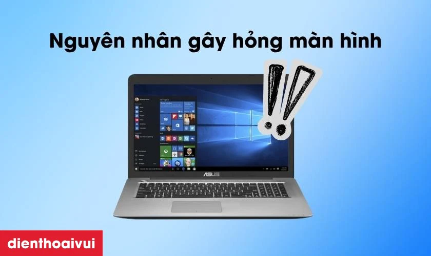 Nguy&ecirc;n nh&acirc;n cần thay m&agrave;n h&igrave;nh laptop Asus X752LA