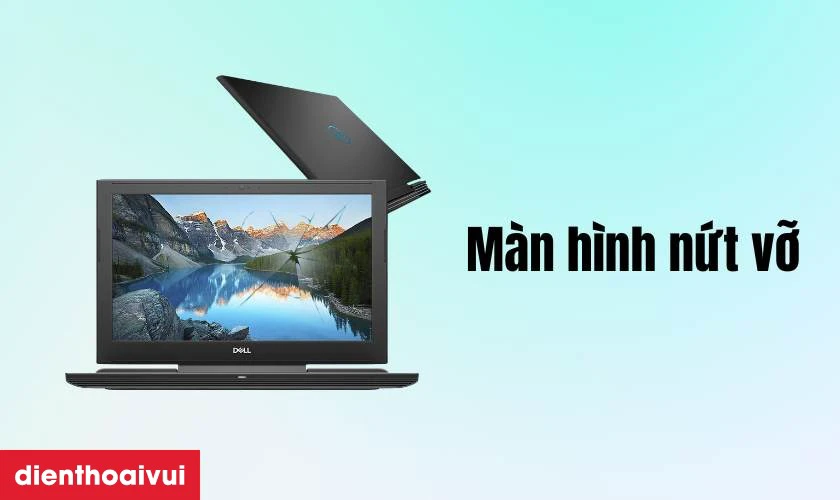 Dấu hiệu cần thay màn hình laptop Dell G7 15 GAMING 7588
