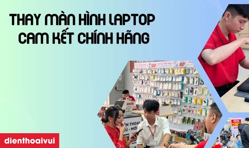 Cam kết thay màn hình laptop Dell Inspiron 14 3467 chính hãng, mới 100% cho khách hàng