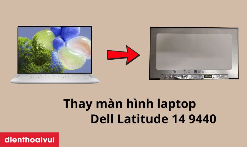 Ưu nhược điểm của phương pháp thay màn hình laptop Dell Latitude 14 9440